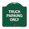 Signmission Reserved Parking Sign Truck Parking Only, Green & White Aluminum Sign, 18" x 18", GW-1818-23028 A-DES-GW-1818-23028 - alternate 1